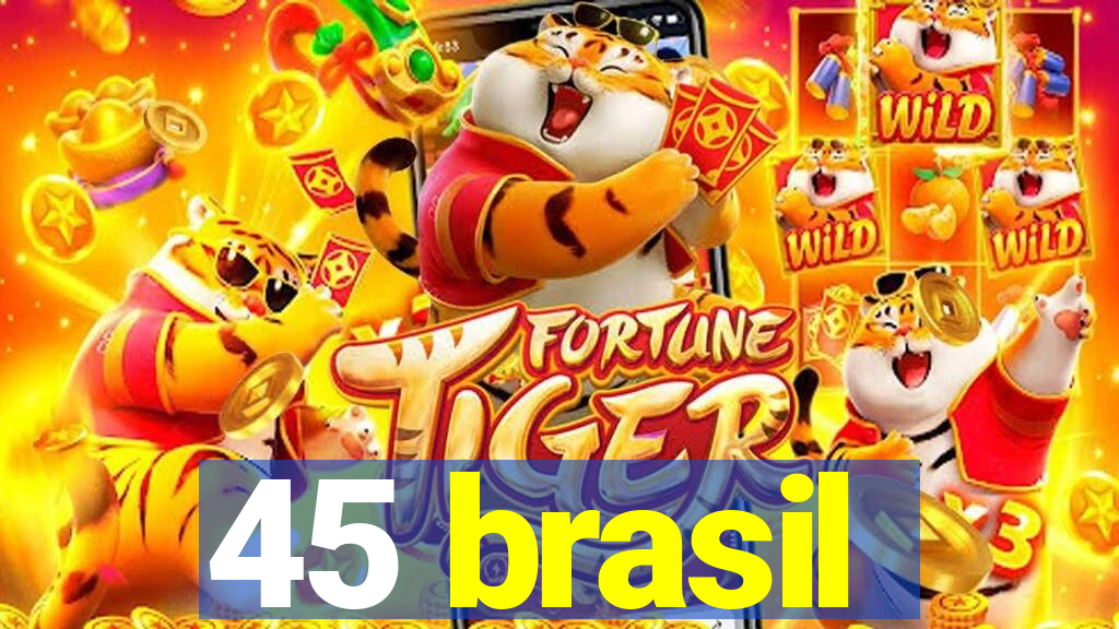 45 brasil